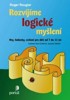 ROZVÍJÍME LOGICKÉ MYŠLENÍ-HRY,HÁDANKY,CVIČENÍ PRO DĚTI OD 7