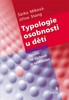 TYPOLOGIE OSOBNOSTI U DĚTÍ-VYUŽÍTÍ VE VÝCHOVĚ A VZDĚLÁVÁNÍ