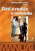 DĚTI A RODIČE V ROZVODU-MANUÁL PRO ZÚČASTNĚNÉ PROFES.A RODIN
