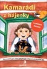 KAMARÁDI Z HÁJENKY-HRY A AKTIVITY PRO ROZVOJH POHYBOVÝCH SCH