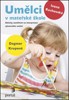 UMĚLCI V MATEŘSKÉ ŠKOLE