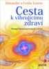 CESTA K VIBRUJÍCÍMU ZDRAVÍ