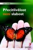 PŘECITLIVĚLOST NENÍ SLABOST