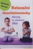 RELAXAČNÍ DESETIMINUTOVKY-AKTIVITY KE ZKLIDNĚNÍ DĚTÍ