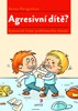 AGRESIVNÍ DÍTĚ?