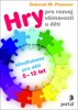 HRY PRO ROZVOJ VŠÍMAVOSTI U DĚTÍ
