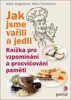 JAK JSME VAŘILI A JEDLI