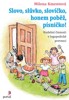 SLOVO,SLŮVKO,SLOVÍČKO,HONEM POBĚŽ,PÍSNIČKO!
