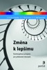 ZMĚNA K LEPŠÍMU-ŠESTISTUPŇOVÝ PROGRAM PRO PŘEKONÁNÍ ZLOZVYKŮ