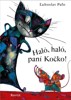 HALÓ, HALÓ, PANÍ KOČKO!