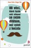 88 VĚCÍ,KTERÉ BYSTE MĚLI STIHNOUT SE SVÝM DÍTĚTEM,NEŽ VYLETÍ