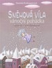 SNĚHOVÁ VÍLA - VÁNOČNÍ VÍLA