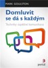 DOMLUVIT SE DÁ S KAŽDÝM-TECHNIKY ÚSPĚŠNÉ KOMUNIKACE