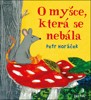 O MYŠCE,KTERÁ SE NEBÁLA
