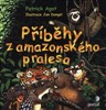 PŘÍBĚHY Z AMAZONSKÉHO PRALESA