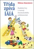 TŘÍDA ZPÍVÁ ÍÁÍÁ+HUDEBNÍ HRY V ROZVOJI FONETICKÉHO UVĚDOMO..