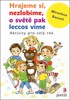 HRAJEME SI,NEZLOBÍME,O SVĚTĚ PAK LECCOS VÍME