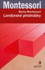 LONDÝNSKÉ PŘEDNÁŠKY MONTESSORI