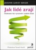 JAK LIDÉ ZRAJÍ-OSOBNOSTNÍ RŮST V PRACOVNÍM I OSOBNÍM ŽIVOTĚ