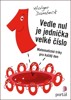 VEDLE NUL JE JEDNIČKA VELKÉ ČÍSLO - MATEMATICKÉ TRIKY...
