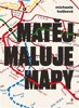 MATĚJ MALUJE MAPY