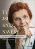 TY JSI KNĚZ NAVĚKY - ROZHOVOR S LUDMILOU JAVOROVOU