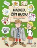 HÁDEJ, ČÍM BUDU