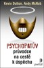 PSYCHOPATŮV PRŮVODCE NA CESTĚ K ÚSPĚCHU