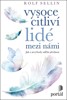 VYSOCE CITLIVÍ LIDÉ MEZI NÁMI-JAK Z NEVÝHODY UDĚLAT PŘEDNOST