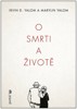 O SMRTI A ŽIVOTĚ
