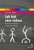 JAK BÝT SÁM SEBOU-POCIT VLASTNÍ HODNOTY A ZKUŠENOST IDENTITY