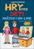 HRY PRO DĚTI NAŽIVO I ON-LINE