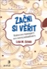 ZAČNI SI VĚŘIT - RÁDCE PRO TEENGERY PRO ROZVOJ SEBEDŮVĚRY