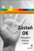 ZŮSTAŇ OK - TRANSAKČNÍ ANALÝZA V PRAXI