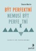 BÝT PERFEKTNÍ NEMUSÍ BÝT PERFEKTNÍ
