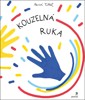 KOUZELNÁ RUKA