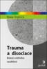 TRAUMA A DISOCIACE - BOLEST VNITŘNÍHO ROZDĚLENÍ