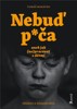 NEBUĎ P*ČA ANEB JAK (NE)PRACOVAT S DĚTMI-PŘÍBĚHY Z ÚSTAVNÍ..