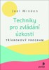 TECHNIKY PRO ZVLÁDÁNÍ ÚZKOSTI - TŘÍKROKOVÝ PROGRAM