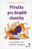 PŘÍRUČKA PRO DOSPĚLÉ CHAOTIKY-JAK ZVLÁDNOUT ŽIVOT S PORUCHOU