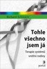 TOHLE VŠECHNO JSEM JÁ - TERAPIE SYSTÉMŮ VNITŘNÍ RODINY