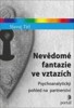 NEVĚDOMÉ FANTAZIE VE VZTAZÍCH - PSYCHOANALYTICKÝ POHLED NA..