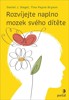 ROZVÍJEJTE NAPLNO MOZEK SVÉHO DÍTĚTE
