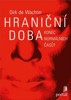 HRANIČNÍ DOBA - KONEC NORMÁLNÍCH ČASŮ