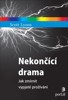 NEKONČÍCÍ DRAMA - JAK ZMÍRNIT VYPJATÉ PROŽÍVÁNÍ