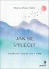 JAK SE VYLÉČIT - OSVOBOZENÍ DUŠE OD VINY A STUDU