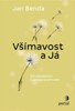 VŠÍMAVOST A JÁ - OD SEBELÉČENÍ K SEBEPŘESAHOVÁNÍ