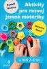 AKTIVITY PRO ROZVOJ JEMNÉ MOTORIKY U DĚTÍ 2-6 LET