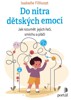 DO NITRA DĚTSKÝCH EMOCÍ
