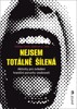 NEJSEM TOTÁLNĚ ŠÍLENÁ